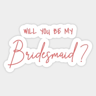 Will You Be My Bridesmaid Rose Script Sticker